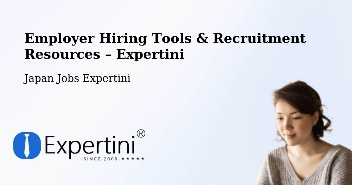 Employer Hiring Tools & Recruitment Resources – Ono - Ono, Japan Jobs Expertini