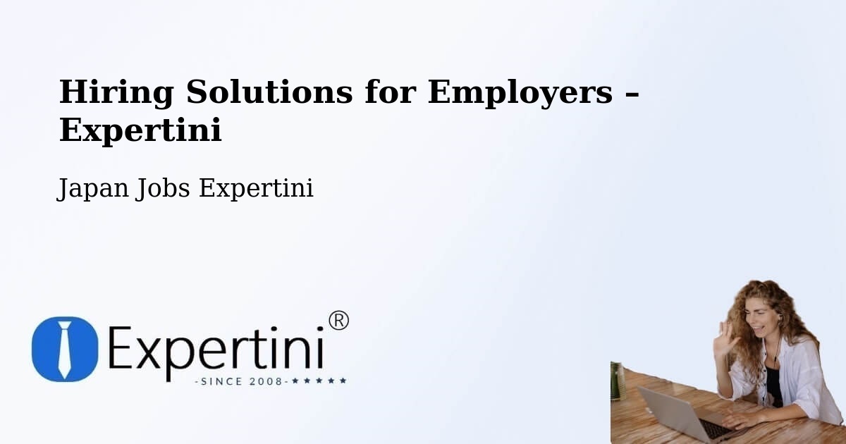 Hiring Solutions for Employers in Ono - Ono, Japan Jobs Expertini