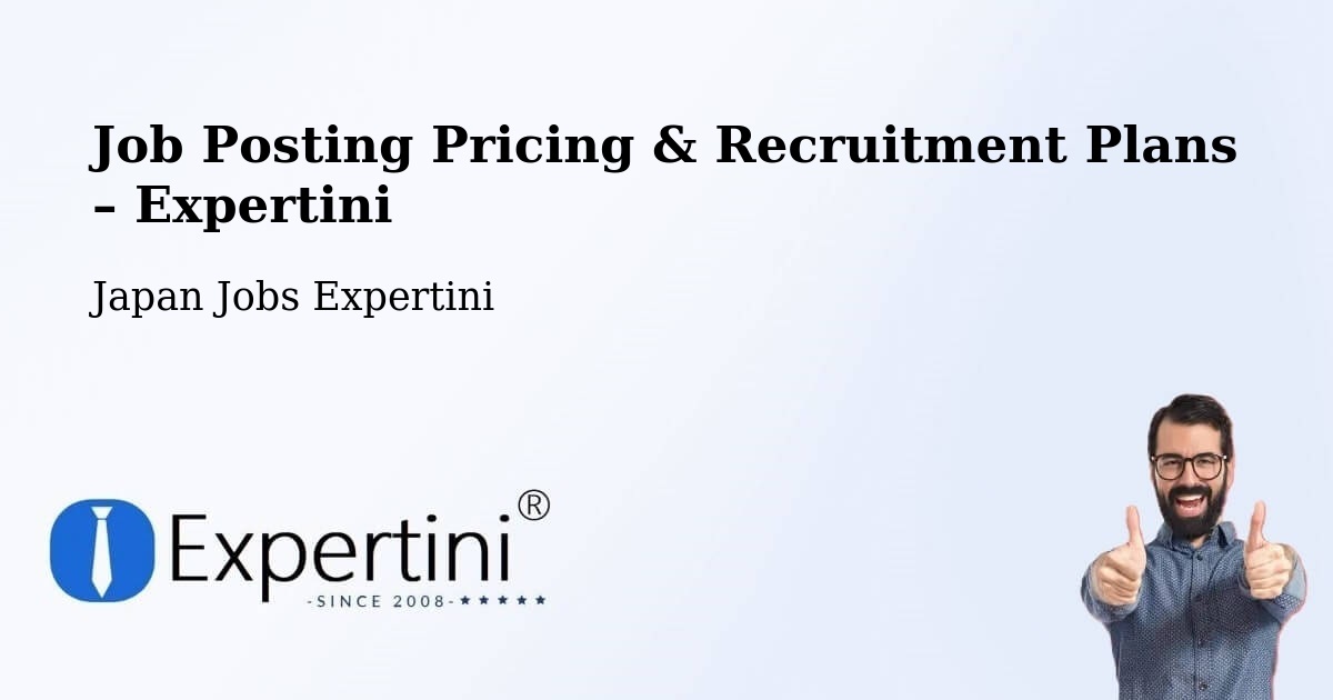 Job Posting Pricing & Recruitment Plans – Ono - Ono, Japan Jobs Expertini